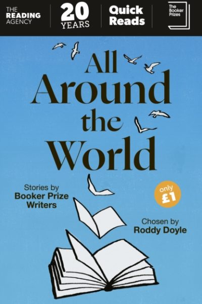 All Around the World : Stories by Booker Prize Writers Chosen by Roddy Doyle by Various
