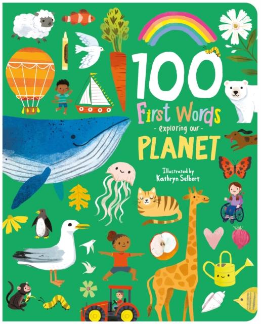 100 First Words Exploring Our Planet (Cased) by Selbert, Kathryn
