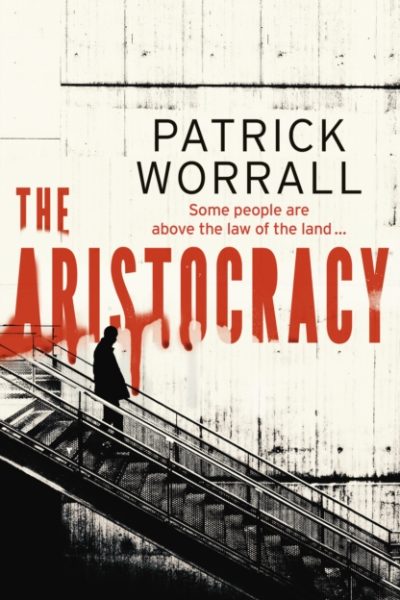 The Aristocracy by Worrall, Patrick