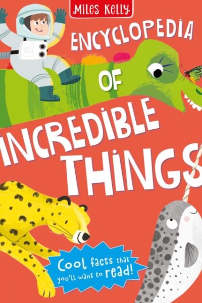 Encyclopedia of Incredible Things by Miles Kelly