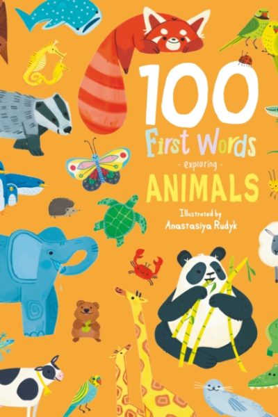 100 First Words Exploring Animals (Cased) by Rudyk, Anastasiya