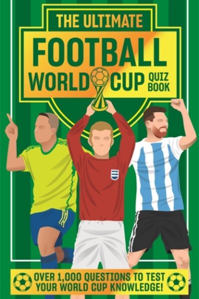 The Ultimate Football World Cup Quiz Book by Stead, Emily