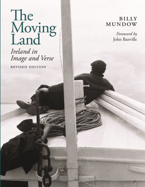 The Moving Land : Ireland in Image and Verse by Mundow, Billy