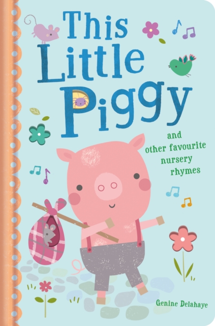 This Little Piggy and Other Favourite Nursery Rhymes by Delahaye, Genine