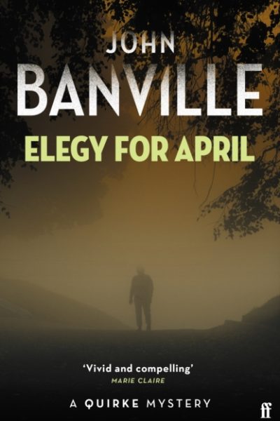 Elegy for April by Banville, John