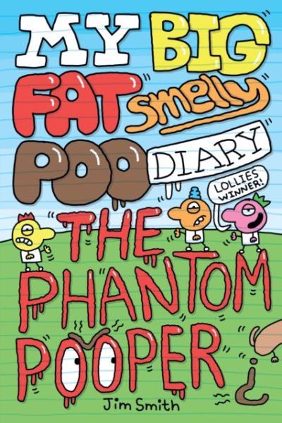 My Big Fat Smelly Poo Diary 5: The Phantom Pooper by Smith, Jim
