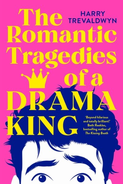 The Romantic Tragedies of a Drama King by Trevaldwyn, Harry