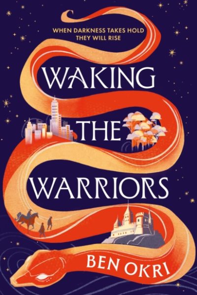 Waking the Warriors by Okri, Ben