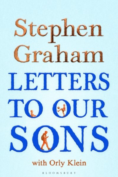 Letters to Our Sons by Graham, Stephen