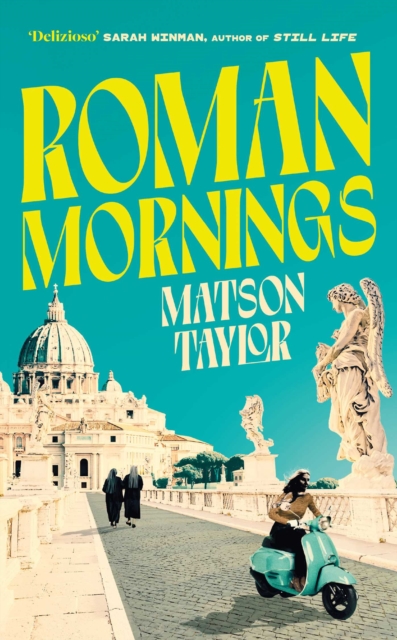 Roman Mornings : A novel of mysterious beauty that you will want to revisit time and time again by Taylor, Matson