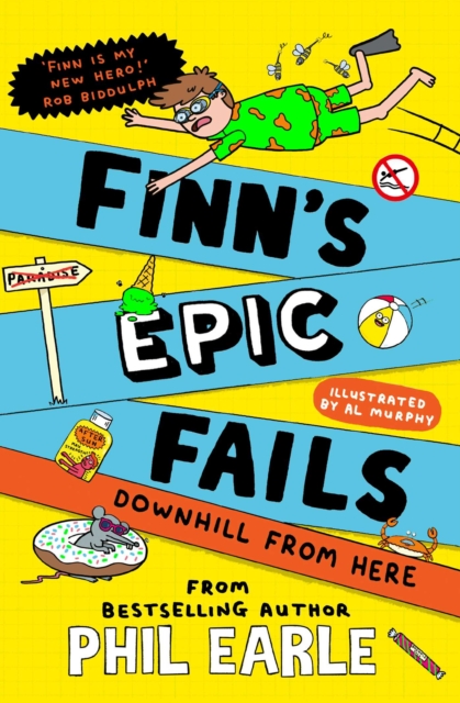 Finn's Epic Fails: Downhill from Here : The hilarious series packed with summer holiday fails, friendship, pranks and chaos! Volume 2 by Earle, Phil