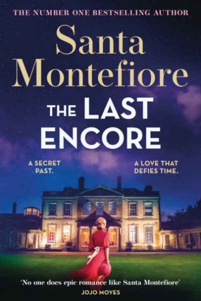 The Last Encore : The breathtaking and unforgettable new novel from the number one bestselling author! by Montefiore, Santa