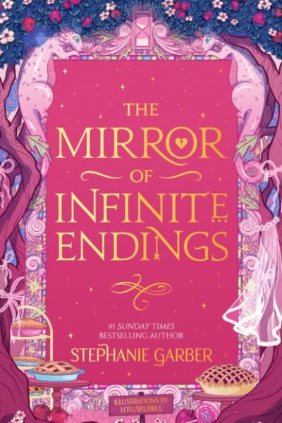 The Mirror of Infinite Endings : The highly anticipated return to the No. 1 Sunday Times bestselling Once Upon a Broken Heart series and the epic love story of Jacks and Evangeline by Garber, Stephanie