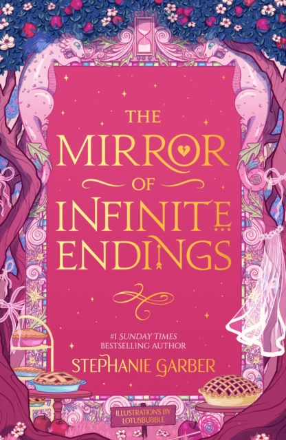 The Mirror of Infinite Endings : The highly anticipated return to the No. 1 Sunday Times bestselling Once Upon a Broken Heart series and the epic love story of Jacks and Evangeline by Garber, Stephanie