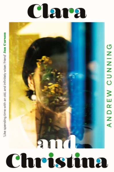 Clara and Christina : 'like spending time with an old, and infinitely wiser, friend' JAN CARSON by Cunning, Andrew