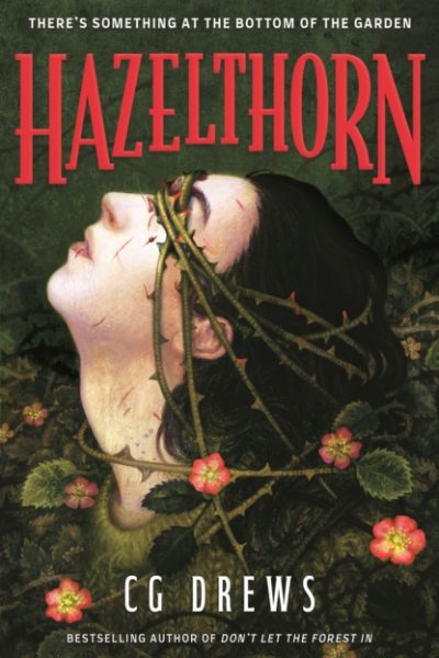Hazelthorn : Gorgeously gothic queer YA horromance from the NYT bestselling author of Don't Let the Forest In by Drews, CG