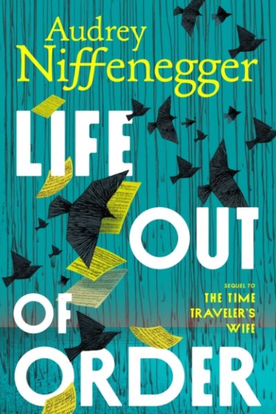 Life Out of Order by Niffenegger, Audrey
