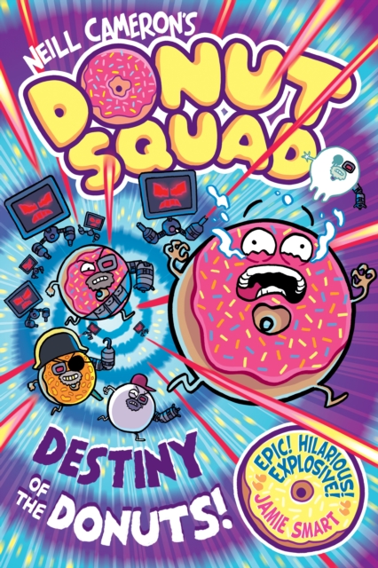 Donut Squad: Destiny of the Donuts (a Phoenix Comic Book): the latest addition to this bestselling series! by Cameron, Neill