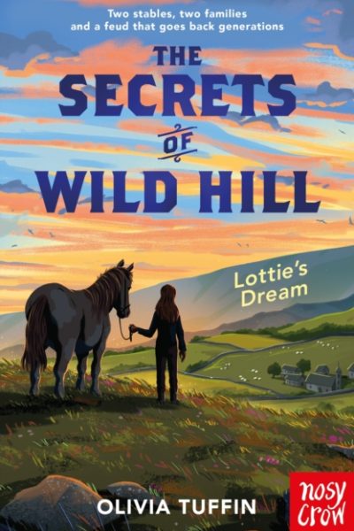 The Secrets of Wild Hill: Lottie's Dream by Tuffin, Olivia