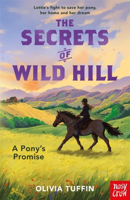 The Secrets of Wild Hill: A Pony's Promise by Tuffin, Olivia