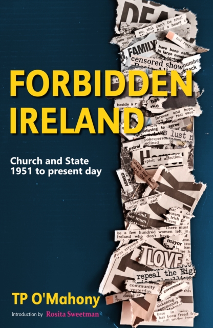 Forbidden Ireland : Church and State - 1951 to the present day by O'Mahony, TP