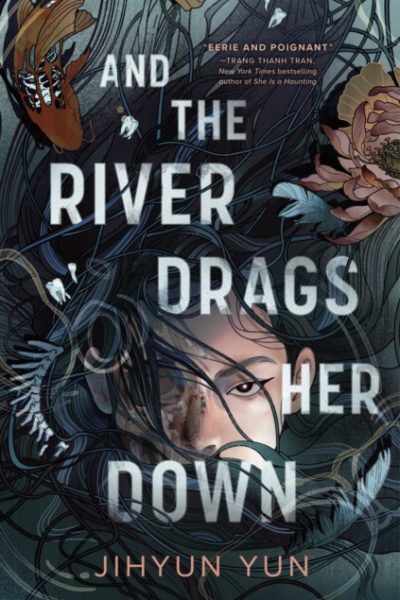 And the River Drags Her Down : Shortlisted for the Waterstones Children's Book Prize 2026 by Yun, Jihyun