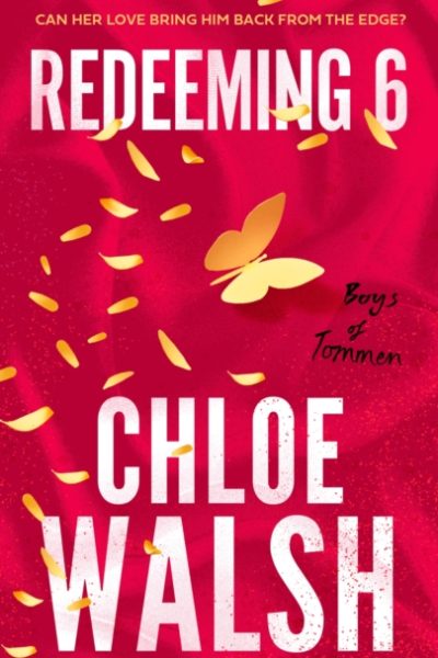 Redeeming 6 : Epic, emotional and addictive romance from the TikTok phenomenon by Walsh, Chloe