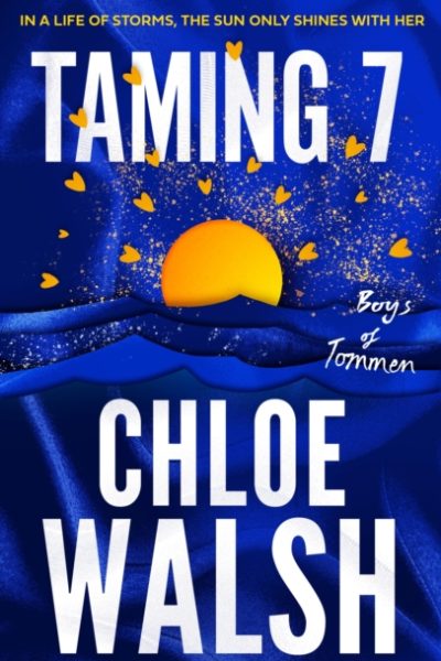 Taming 7 : Epic, emotional and addictive romance from the TikTok phenomenon by Walsh, Chloe