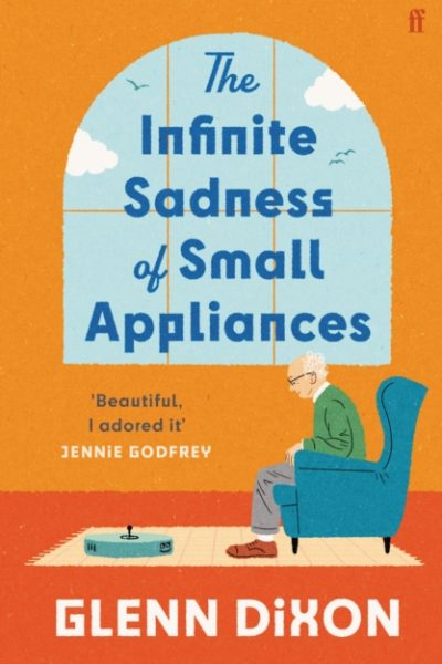 The Infinite Sadness of Small Appliances : 'I loved it'  Matt Haig by Dixon, Glenn