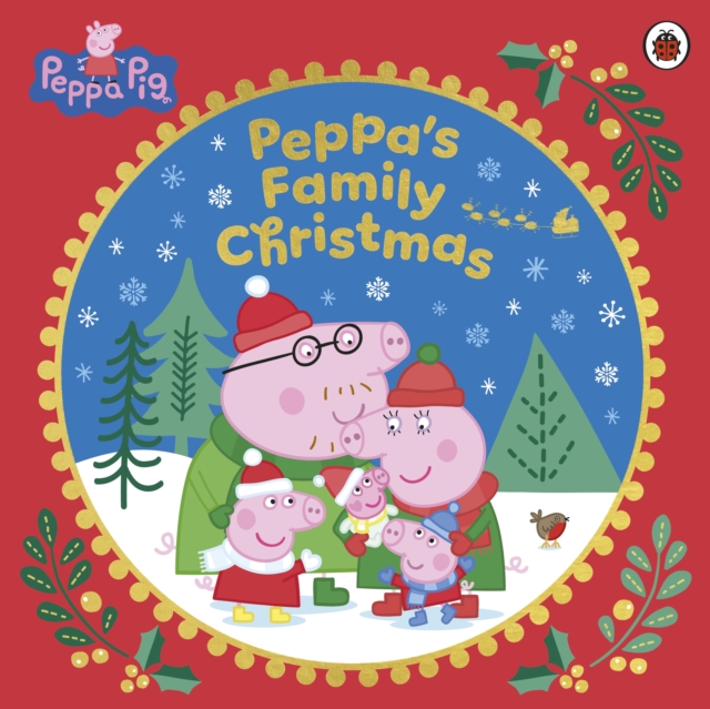 Peppa Pig: Peppa’s Family Christmas by Peppa Pig