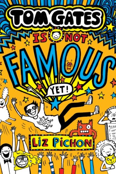 Tom Gates Is Not Famous (Yet) (Book 25) by Pichon, Liz